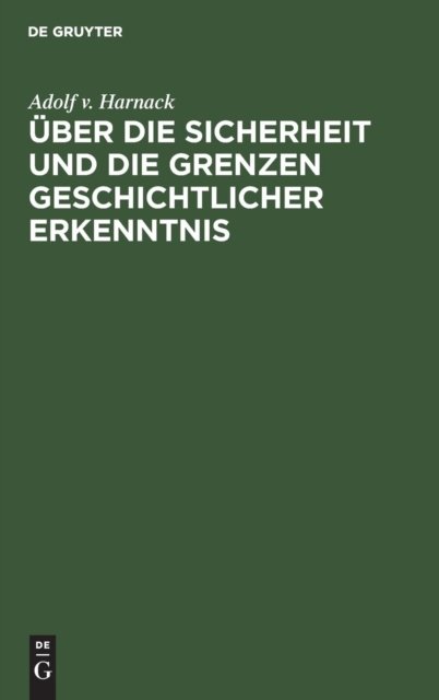 Uber Die Sicherheit Und Die Grenzen Geschichtlicher Erkenntnis