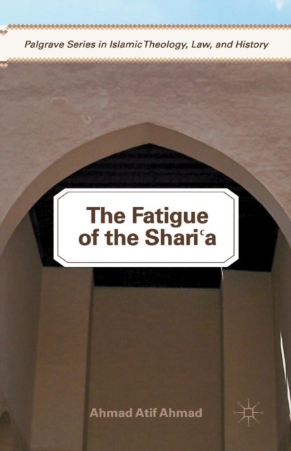 The Fatigue of the Shari''a