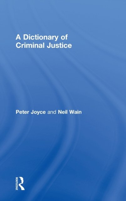 A Dictionary of Criminal Justice