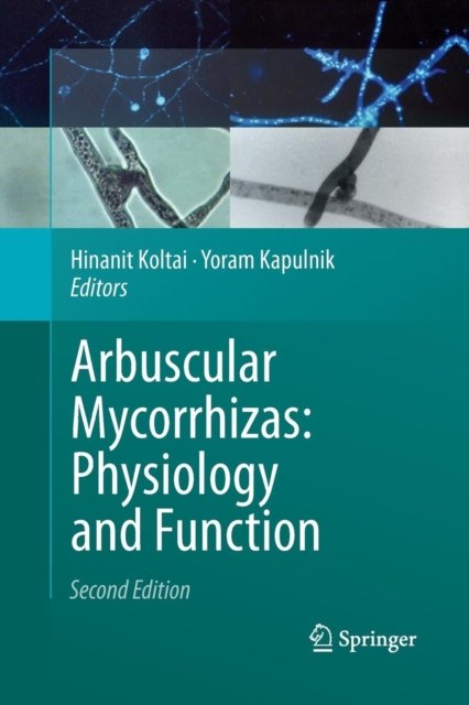 Arbuscular Mycorrhizas: Physiology and Function