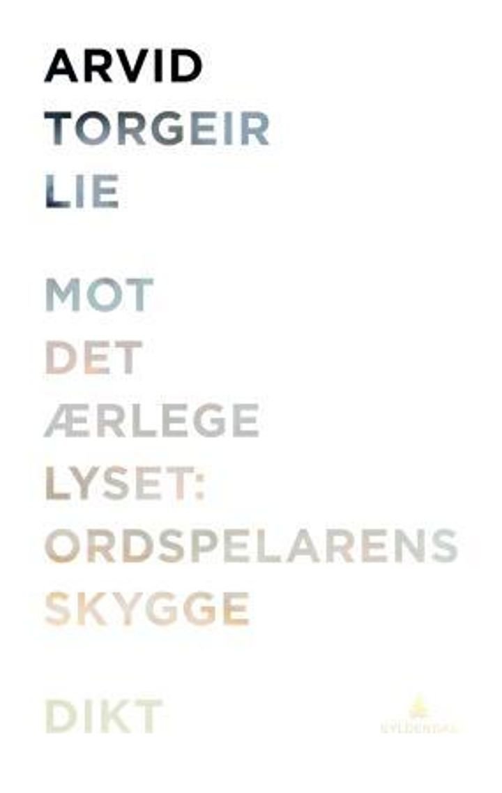 Mot det ærlege lyset: ordspelarens skygge - dikt