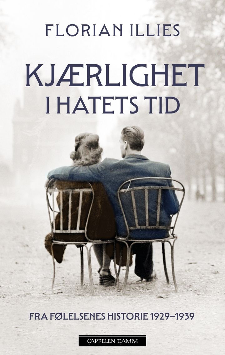 Kjærlighet i hatets tid - fra følelsenes historie 1929-1939