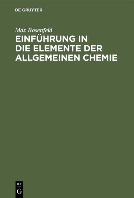 Einfuhrung in Die Elemente Der Allgemeinen Chemie