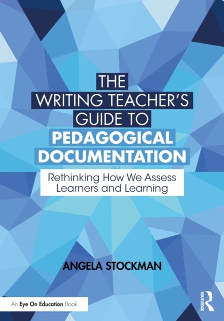 The Writing Teacher''s Guide to Pedagogical Documentation