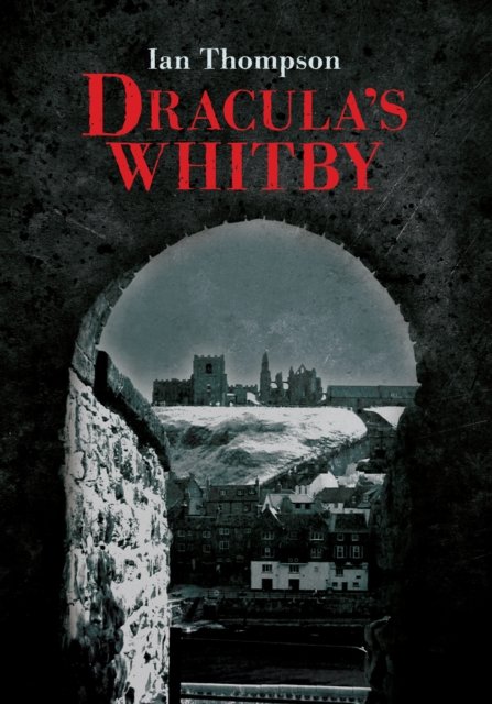 Dracula''s Whitby