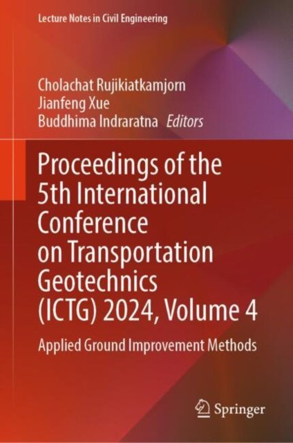 Proceedings of the 5th International Conference on Transportation Geotechnics Ictg 2024