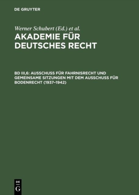 Ausschuß fur Fahrnisrecht und gemeinsame Sitzungen mit dem Ausschuß fur Bodenrecht (1937-1942)