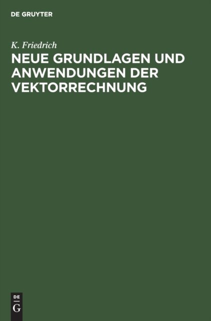 Neue Grundlagen Und Anwendungen Der Vektorrechnung
