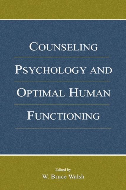 Counseling Psychology and Optimal Human Functioning