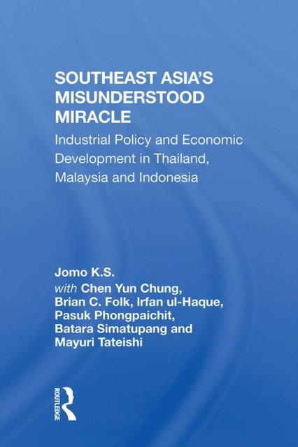 Southeast Asia''s Misunderstood Miracle