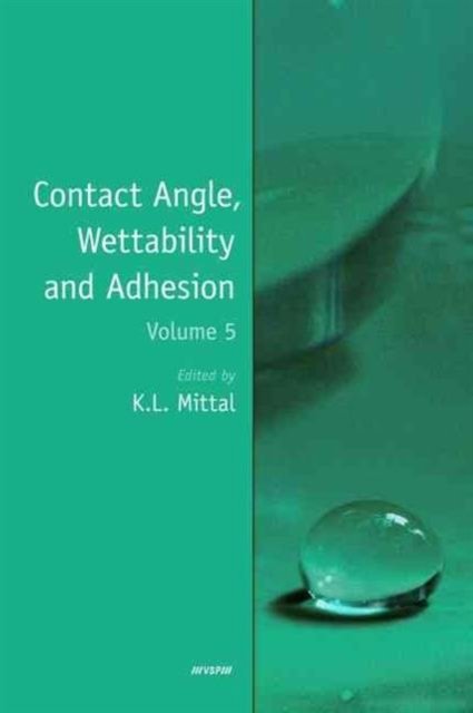 Contact Angle, Wettability and Adhesion, Volume 5