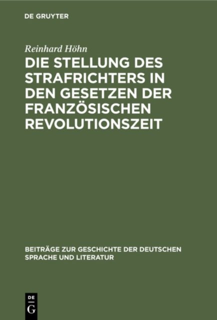 Die Stellung Des Strafrichters in Den Gesetzen Der Franzosischen Revolutionszeit