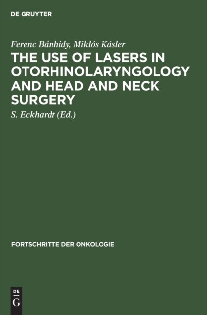 The Use of Lasers in Otorhinolaryngology and Head and Neck Surgery