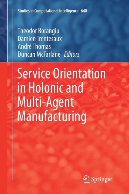 Service Orientation in Holonic and Multi-Agent Manufacturing