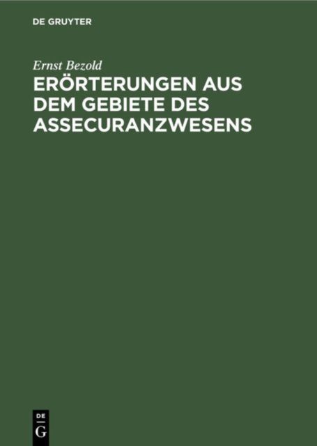 Erorterungen Aus Dem Gebiete Des Assecuranzwesens