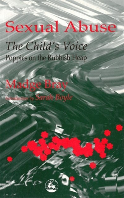 Sexual Abuse: The Child''s Voice