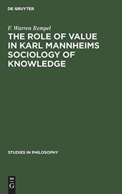 The Role of Value in Karl Mannheims Sociology of Knowledge