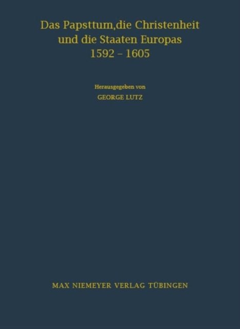 Das Papsttum, Die Christenheit Und Die Staaten Europas 1592-1605