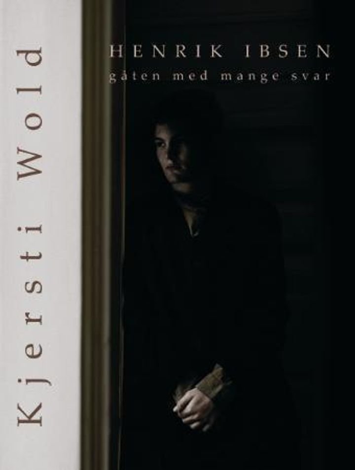 Henrik Ibsen - gåten med mange svar : biografisk roman