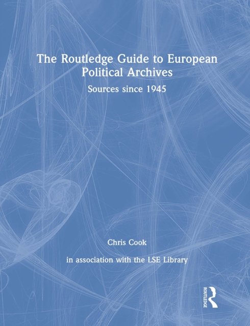 The Routledge Guide to European Political Archives
