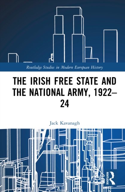 The Irish Free State and the National Army, 1922-24