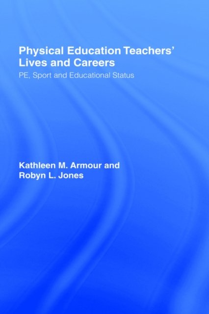 Physical Education: Teachers' Lives And Careers