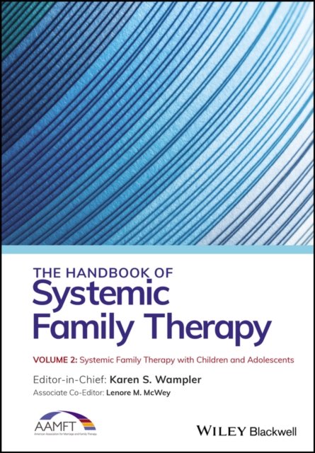 The Handbook of Systemic Family Therapy, Volume 2 –  Systemic Family Therapy with Children and Adolescents