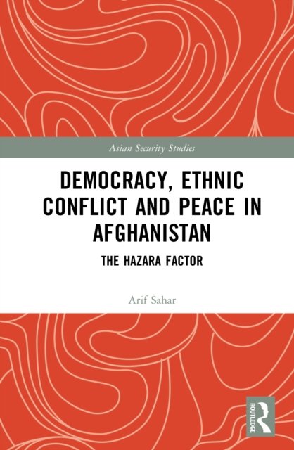 Democracy, Ethnic Conflict and Peace in Afghanistan