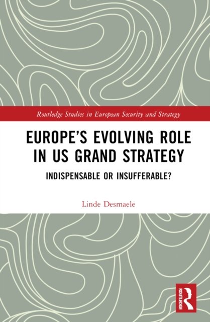 Europe''s Evolving Role in US Grand Strategy