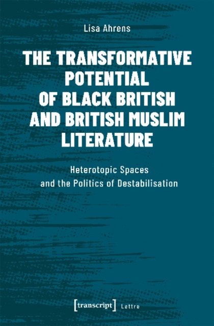 Transformative Potential of Black British and British Muslim Literature