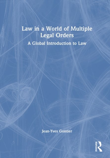 Law in a World of Multiple Legal Orders