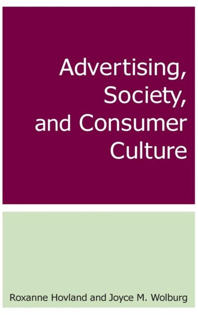 Advertising, Society, and Consumer Culture