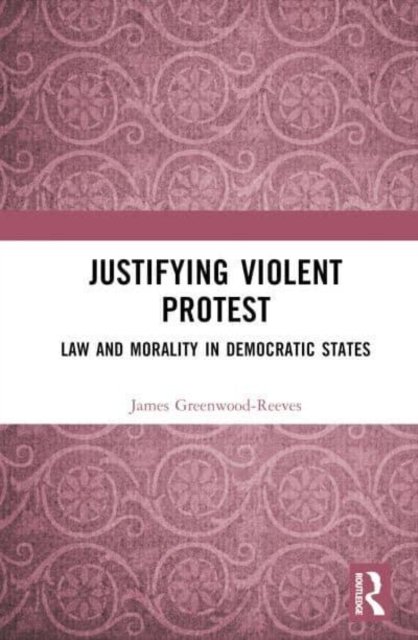 Justifying Violent Protest