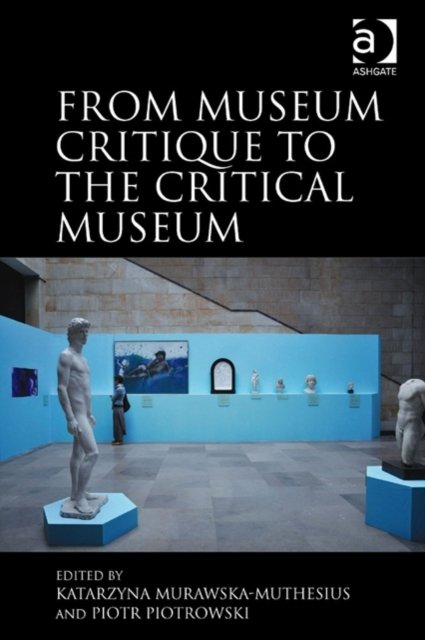 From Museum Critique to the Critical Museum