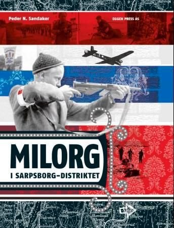 Milorg i Sarpsborg-distriktet - og om containerslipp i bl.a. Eidsberg, Halden, Hobøl, Rakkestad, Spydeberg, Trøgstad, Våler, Høland og Ski
