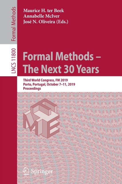 Formal Methods - The Next 30 Years