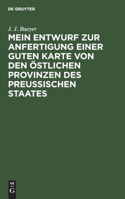 Mein Entwurf Zur Anfertigung Einer Guten Karte Von Den Ostlichen Provinzen Des Preussischen Staates