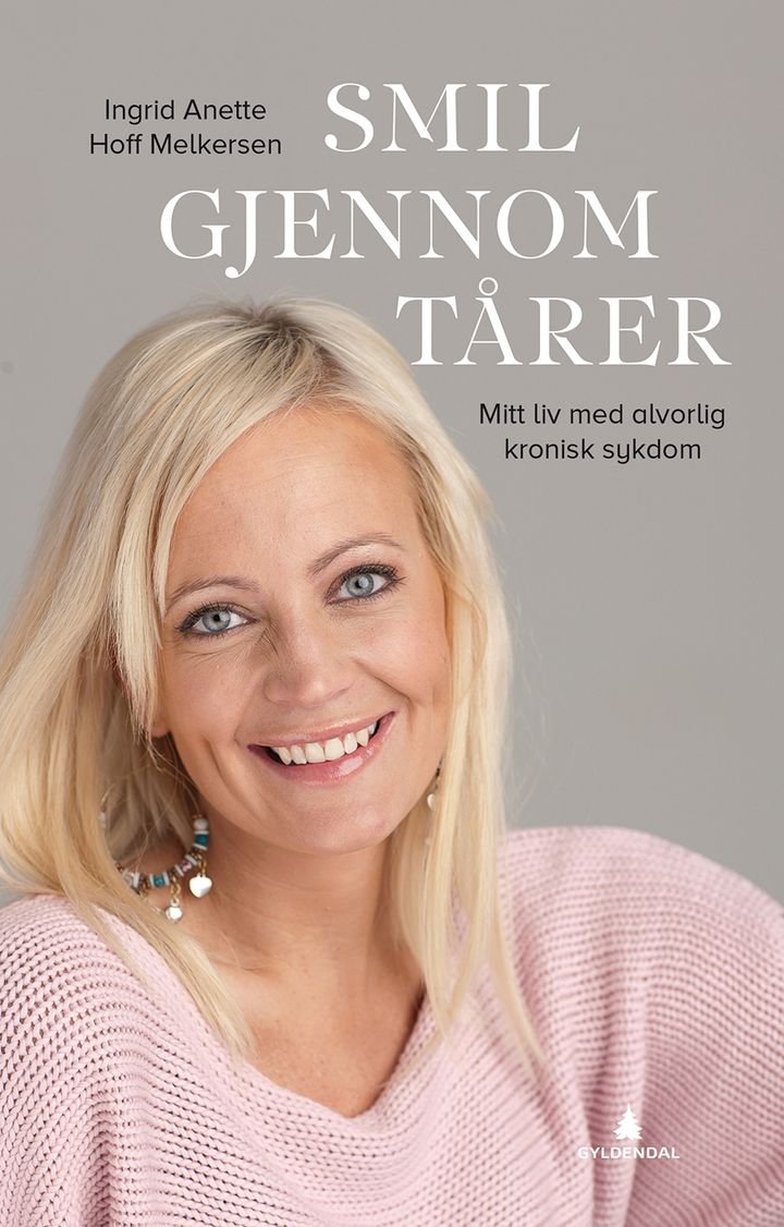 Smil gjennom tårer - mitt liv med alvorlig kronisk sykdom