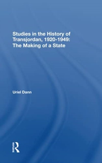 Studies In The History Of Transjordan, 19201949