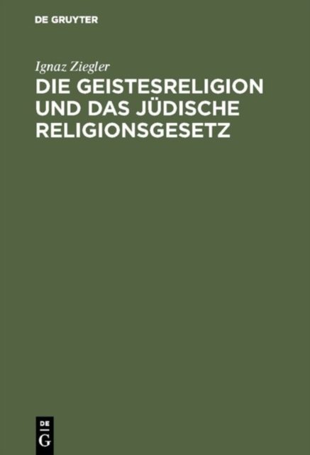 Die Geistesreligion Und Das Judische Religionsgesetz