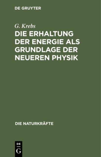 Die Erhaltung Der Energie ALS Grundlage Der Neueren Physik