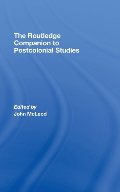 The Routledge Companion to Postcolonial Studies