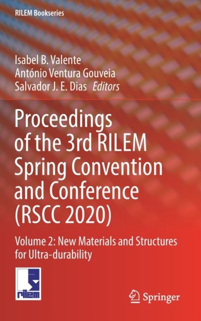 Proceedings of the 3rd RILEM Spring Convention and Conference (RSCC 2020)