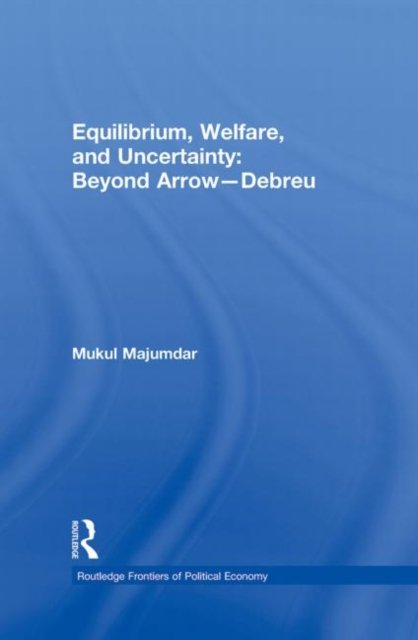 Equilibrium, Welfare, and Uncertainty