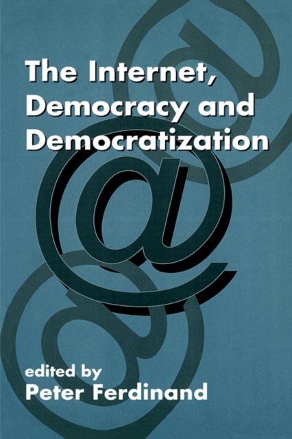 The Internet, Democracy and Democratization