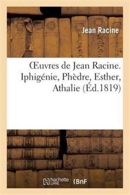 Oeuvres de Jean Racine. Iphigénie, Phèdre, Esther, Athalie, Plan du 1er acte d''Iphigénie en Tauride
