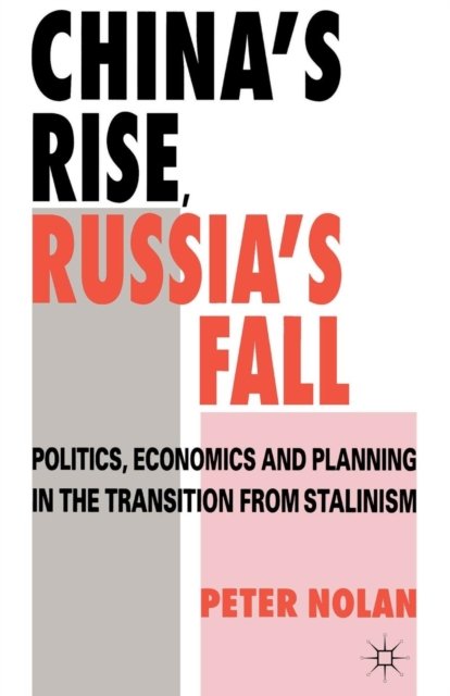 China''s Rise, Russia''s Fall
