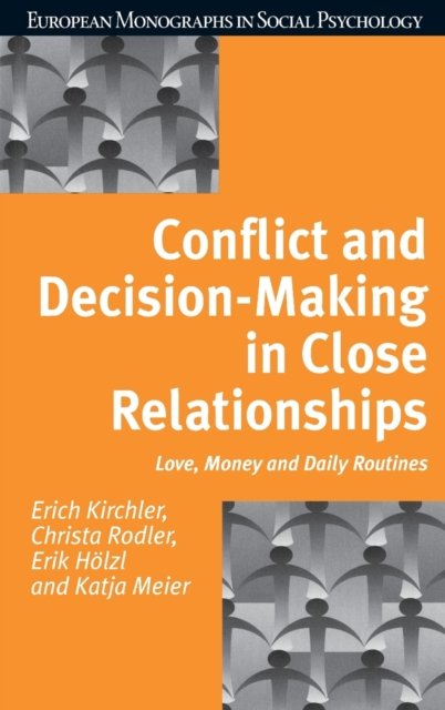 Conflict and Decision Making in Close Relationships