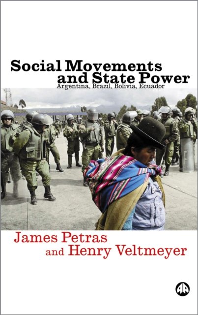 Social Movements and State Power – Argentina, Brazil, Bolivia, Ecuador