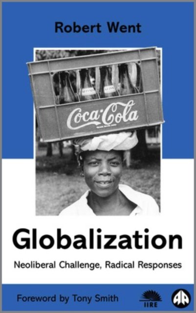 Globalization – Neoliberal Challenge, Radical Responses